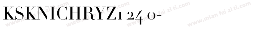 KSKNICHRYZ1 24 0字体转换